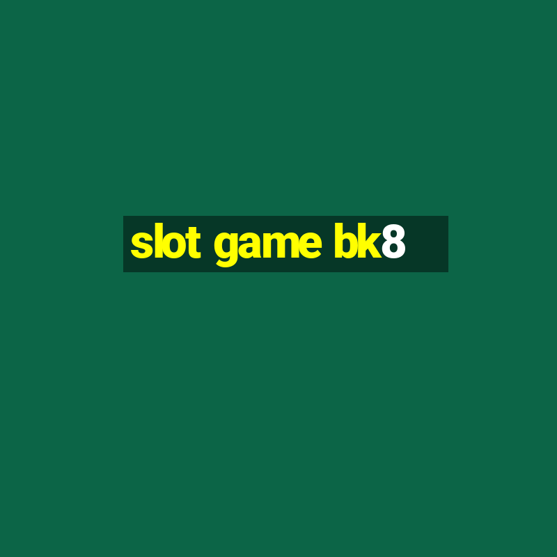 slot game bk8