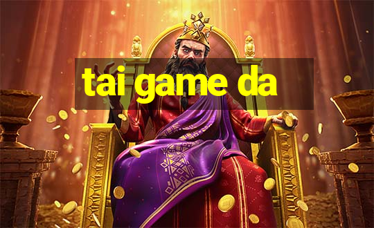 tai game da