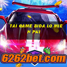 tai game bida lo mien phi