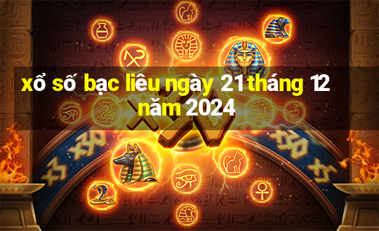 xổ số bạc liêu ngày 21 tháng 12 năm 2024