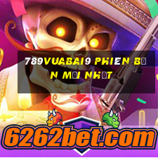 789Vuabai9 phiên bản mới nhất