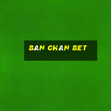 bàn chân bet