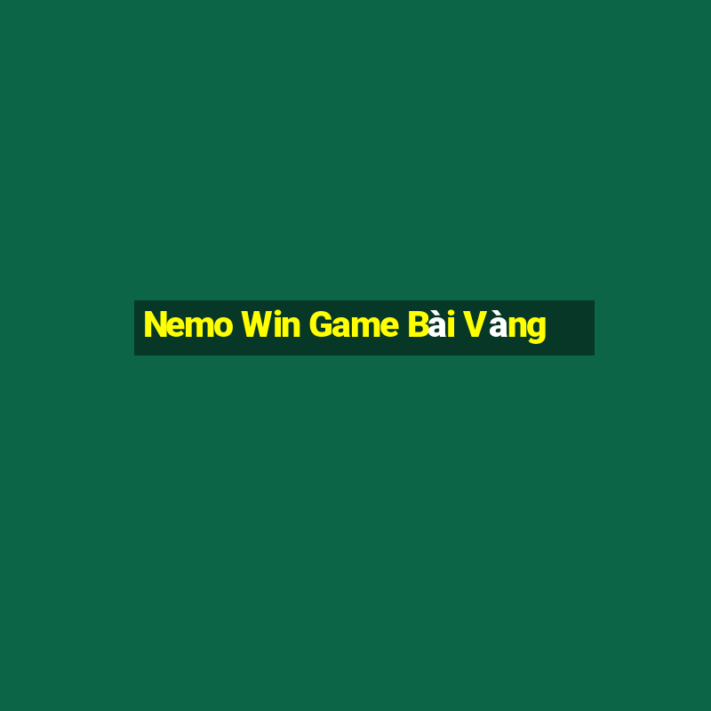 Nemo Win Game Bài Vàng