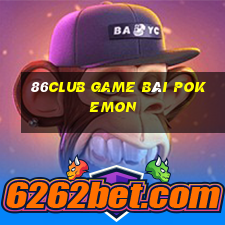 86Club Game Bài Pokemon