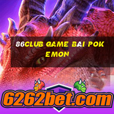 86Club Game Bài Pokemon