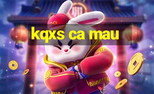 kqxs ca mau