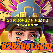 xổ số long an ngày 23 tháng 12