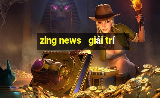 zing news   giải trí