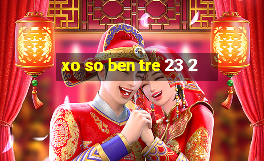 xo so ben tre 23 2