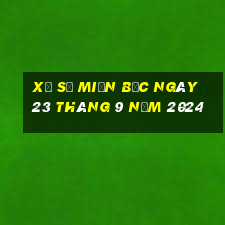 xổ số miền bắc ngày 23 tháng 9 năm 2024