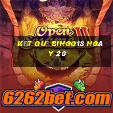 kết quả Bingo18 ngày 20