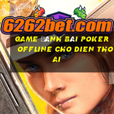 game đánh bài poker offline cho dien thoai