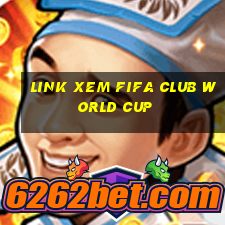 link xem fifa club world cup