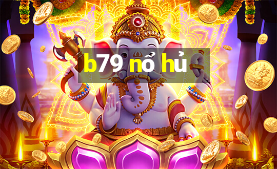 b79 nổ hủ