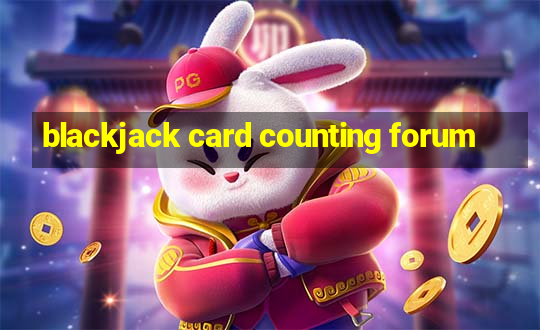 blackjack card counting forum