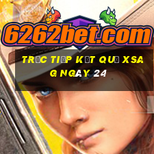 Trực tiếp kết quả XSAG ngày 24