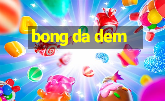 bong da dem