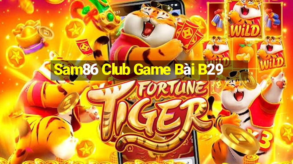 Sam86 Club Game Bài B29