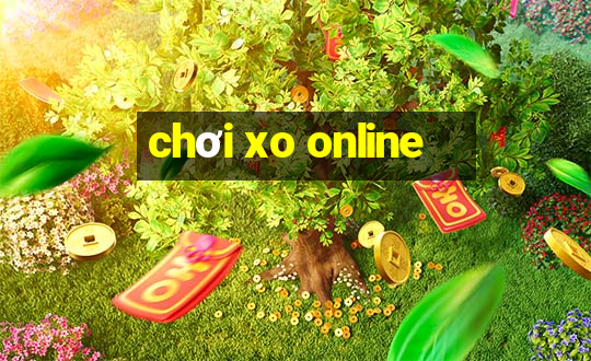 chơi xo online