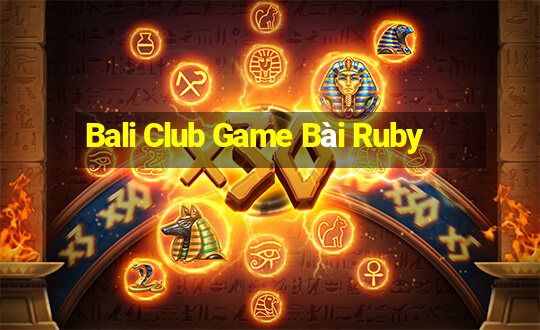 Bali Club Game Bài Ruby