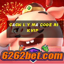 cách lấy mã code rikvip