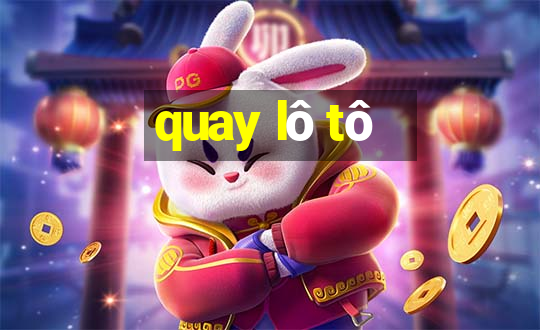 quay lô tô