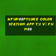 HFun88pyLuke Color Station app Tải về Fun88