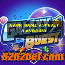 hack game asphalt 8 android