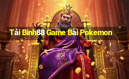 Tải Binh88 Game Bài Pokemon