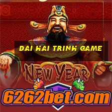 dai hai trinh game