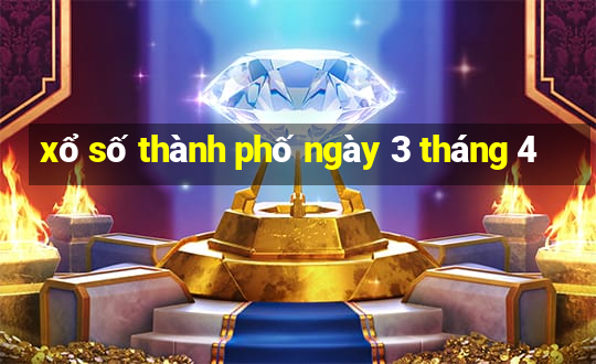 xổ số thành phố ngày 3 tháng 4