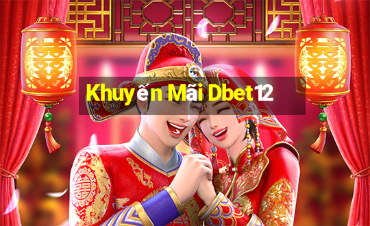 Khuyến Mãi Dbet12