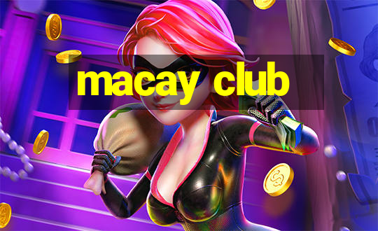 macay club