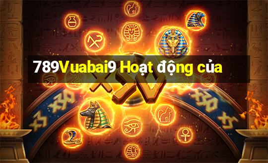 789Vuabai9 Hoạt động của