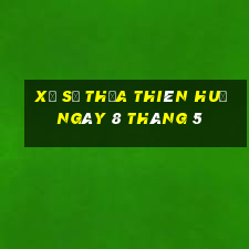 xổ số thừa thiên huế ngày 8 tháng 5