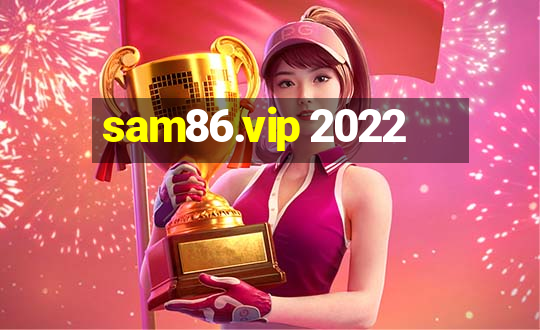 sam86.vip 2022