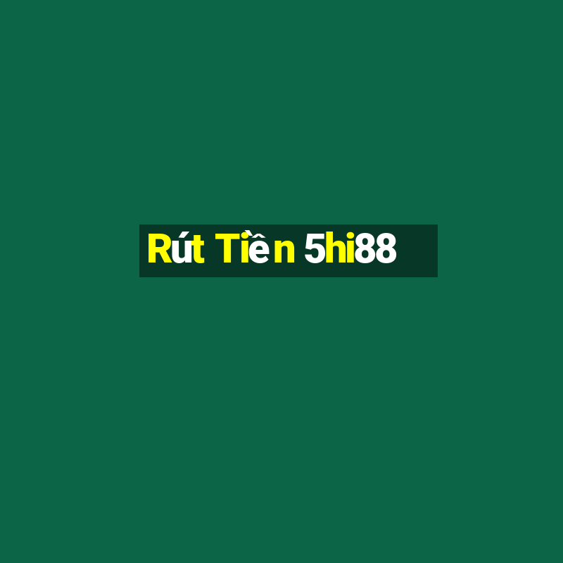 Rút Tiền 5hi88