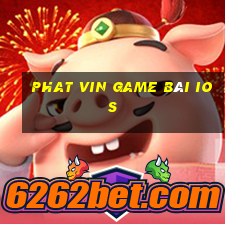 Phat Vin Game Bài Ios