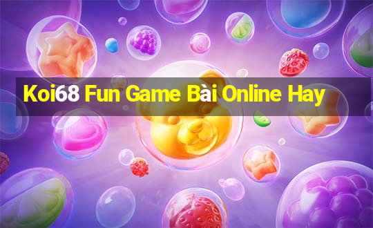 Koi68 Fun Game Bài Online Hay