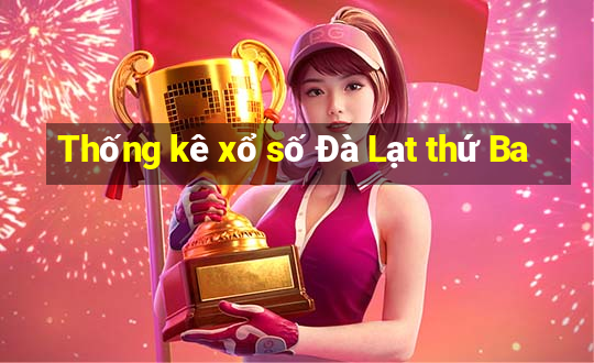 Thống kê xổ số Đà Lạt thứ Ba