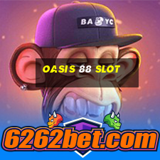 oasis 88 slot