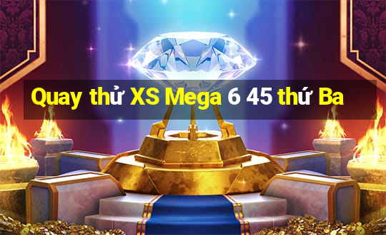 Quay thử XS Mega 6 45 thứ Ba