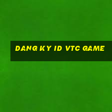 dang ky id vtc game