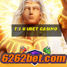 tải kubet casino