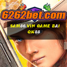 Sam86.Vin Game Bài Qh88