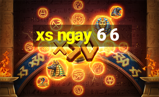 xs ngay 6 6