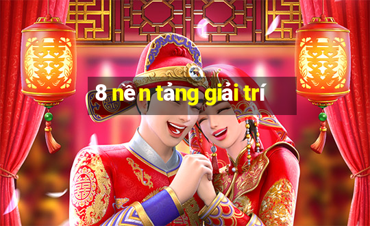 8 nền tảng giải trí