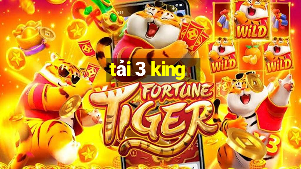 tải 3 king