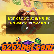 kết quả xổ số bình dương ngày 16 tháng 04