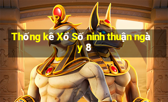 Thống kê Xổ Số ninh thuận ngày 8